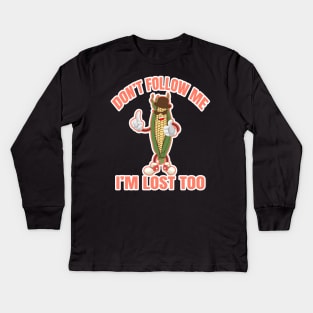 don't follow me i'm lost too Kids Long Sleeve T-Shirt